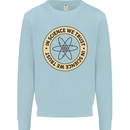 In Science We Trust Physics Geek Nerd Mens Sweatshirt Jumper Light Blue