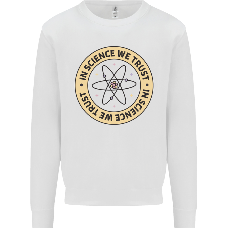 In Science We Trust Physics Geek Nerd Mens Sweatshirt Jumper White