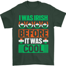 Irish Before It Was Cool Funny St Patricks Day Mens T-Shirt 100% Cotton Forest Green