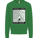 It's Not a Good Leg Day Funny Gym Bodybuilding Kids Sweatshirt Jumper Irish Green