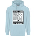 It's Not a Good Leg Day Funny Gym Bodybuilding Mens 80% Cotton Hoodie Light Blue