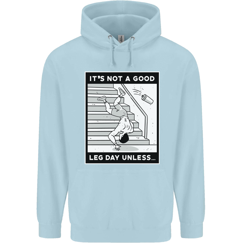 It's Not a Good Leg Day Funny Gym Bodybuilding Mens 80% Cotton Hoodie Light Blue