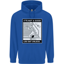 It's Not a Good Leg Day Funny Gym Bodybuilding Mens 80% Cotton Hoodie Royal Blue
