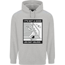 It's Not a Good Leg Day Funny Gym Bodybuilding Mens 80% Cotton Hoodie Sports Grey