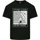 It's Not a Good Leg Day Funny Gym Bodybuilding Mens Cotton T-Shirt Tee Top Black