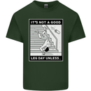 It's Not a Good Leg Day Funny Gym Bodybuilding Mens Cotton T-Shirt Tee Top Forest Green