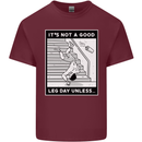 It's Not a Good Leg Day Funny Gym Bodybuilding Mens Cotton T-Shirt Tee Top Maroon