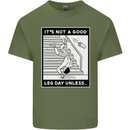It's Not a Good Leg Day Funny Gym Bodybuilding Mens Cotton T-Shirt Tee Top Military Green