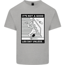 It's Not a Good Leg Day Funny Gym Bodybuilding Mens Cotton T-Shirt Tee Top Sports Grey