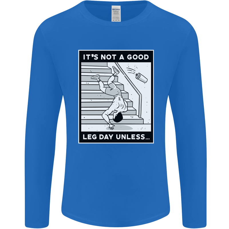 It's Not a Good Leg Day Funny Gym Bodybuilding Mens Long Sleeve T-Shirt Royal Blue