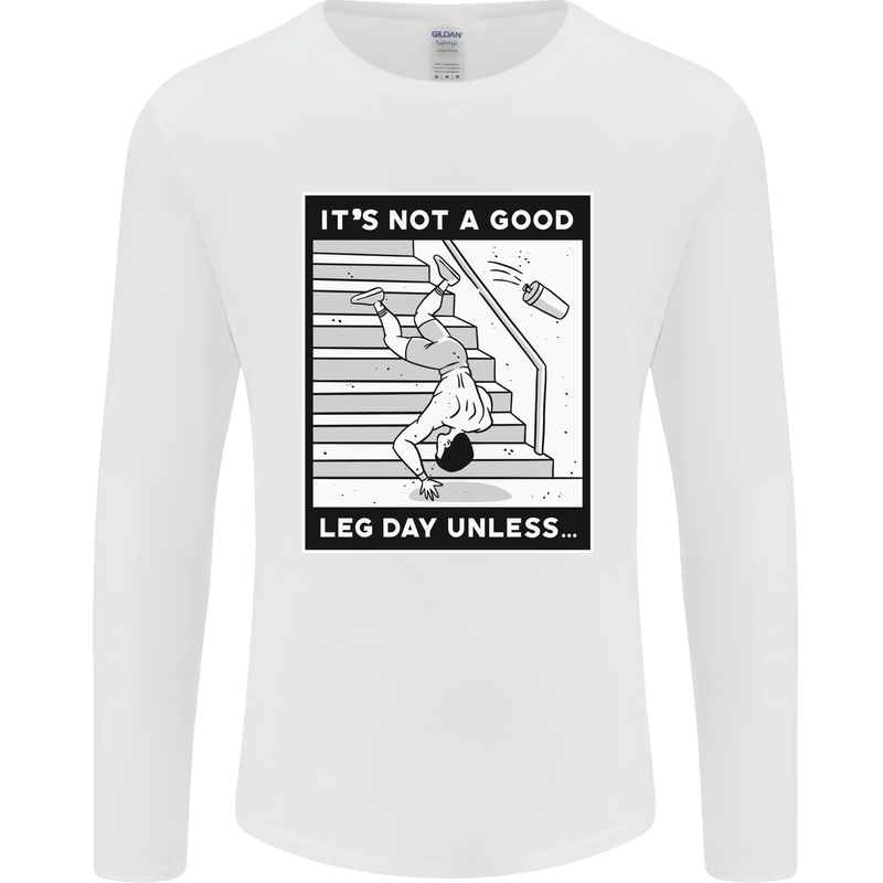 It's Not a Good Leg Day Funny Gym Bodybuilding Mens Long Sleeve T-Shirt White