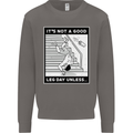 It's Not a Good Leg Day Funny Gym Bodybuilding Mens Sweatshirt Jumper Charcoal