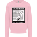It's Not a Good Leg Day Funny Gym Bodybuilding Mens Sweatshirt Jumper Light Pink