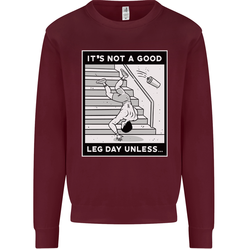 It's Not a Good Leg Day Funny Gym Bodybuilding Mens Sweatshirt Jumper Maroon
