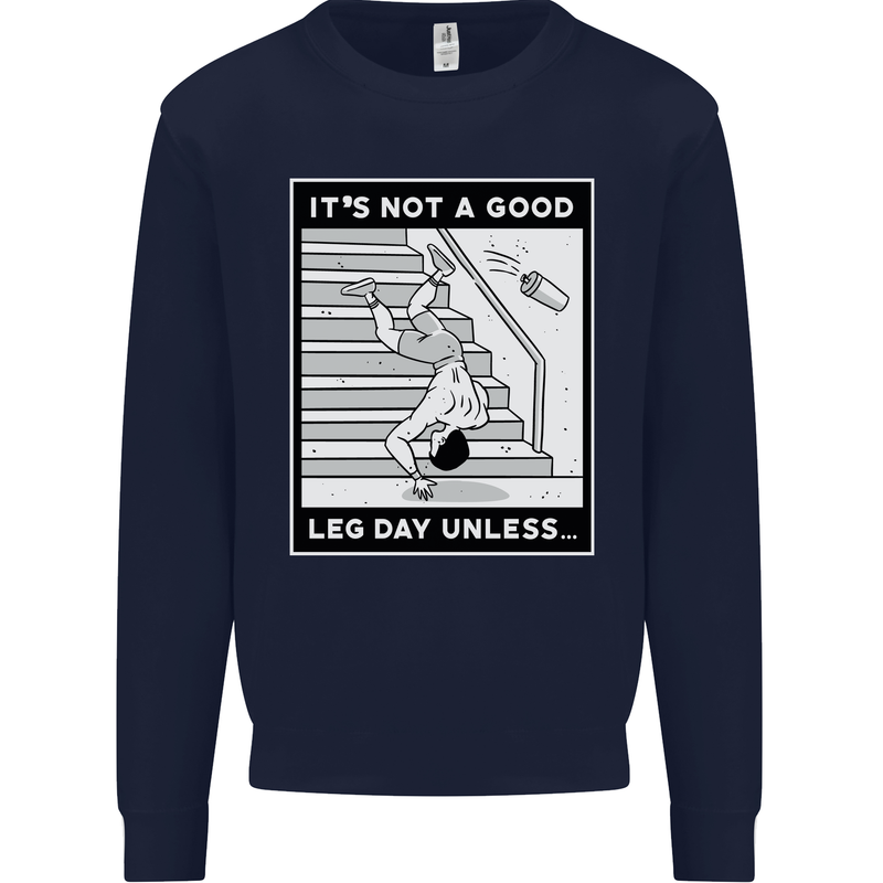 It's Not a Good Leg Day Funny Gym Bodybuilding Mens Sweatshirt Jumper Navy Blue