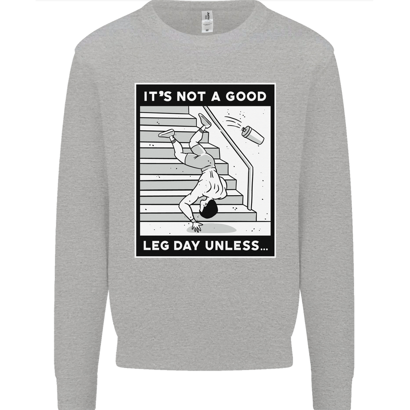 It's Not a Good Leg Day Funny Gym Bodybuilding Mens Sweatshirt Jumper Sports Grey