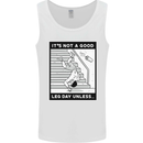 It's Not a Good Leg Day Funny Gym Bodybuilding Mens Vest Tank Top White