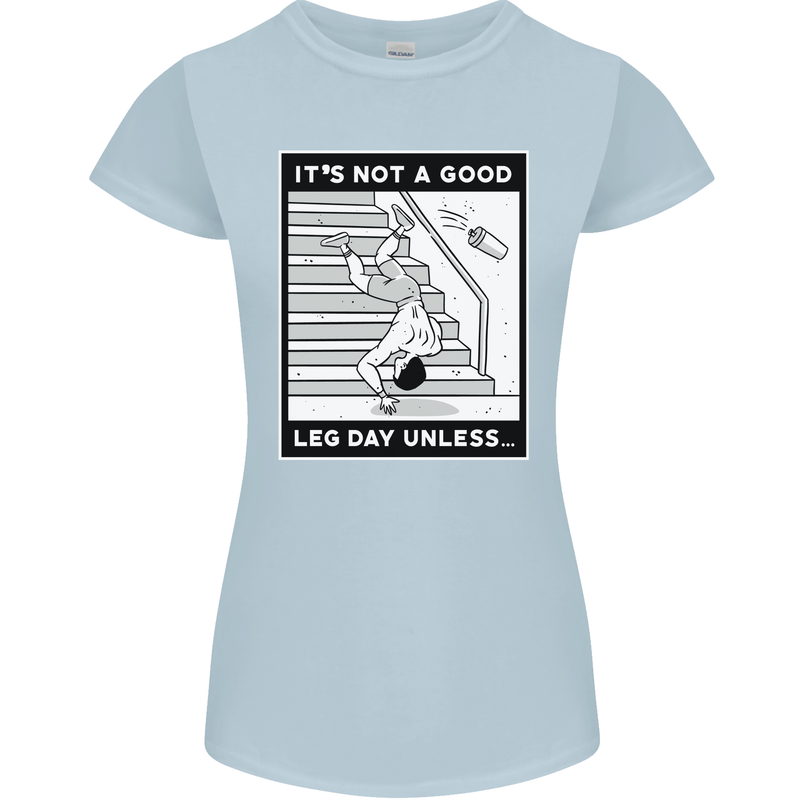 It's Not a Good Leg Day Funny Gym Bodybuilding Womens Petite Cut T-Shirt Light Blue