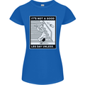 It's Not a Good Leg Day Funny Gym Bodybuilding Womens Petite Cut T-Shirt Royal Blue