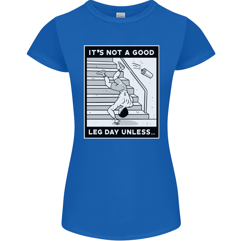 It's Not a Good Leg Day Funny Gym Bodybuilding Womens Petite Cut T-Shirt Royal Blue