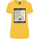 It's Not a Good Leg Day Funny Gym Bodybuilding Womens Wider Cut T-Shirt Yellow
