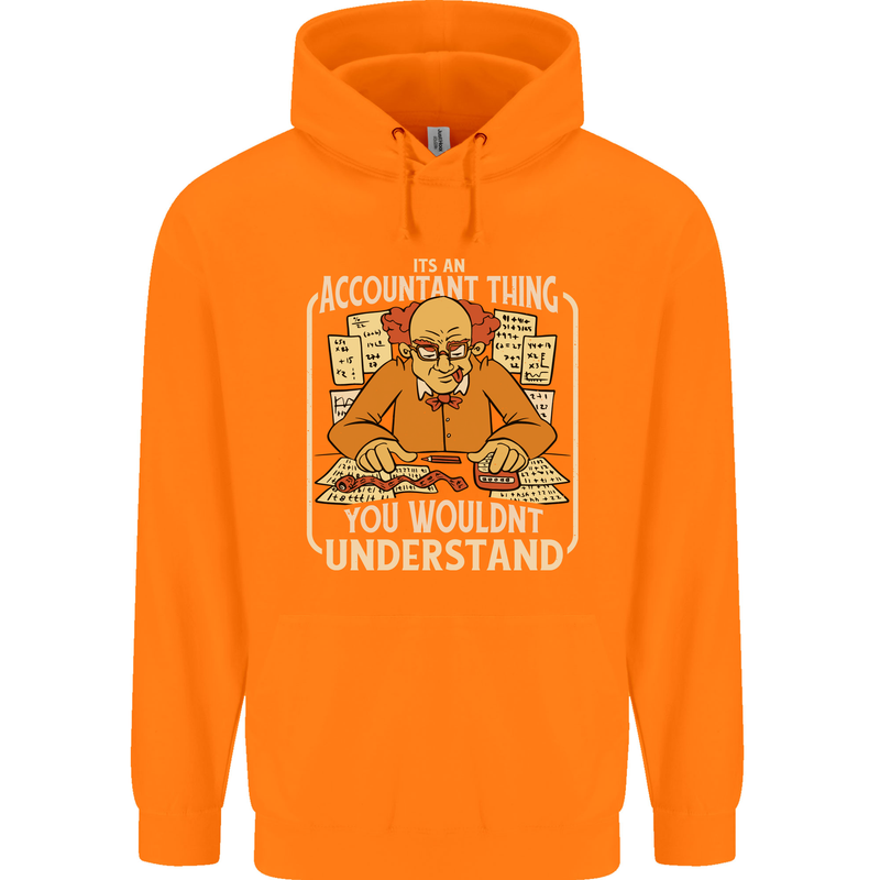 It's an Accountant Thing You Wouldn't Understand Childrens Kids Hoodie Orange