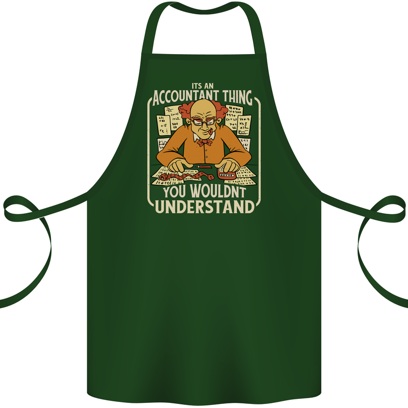 It's an Accountant Thing You Wouldn't Understand Cotton Apron 100% Organic Forest Green