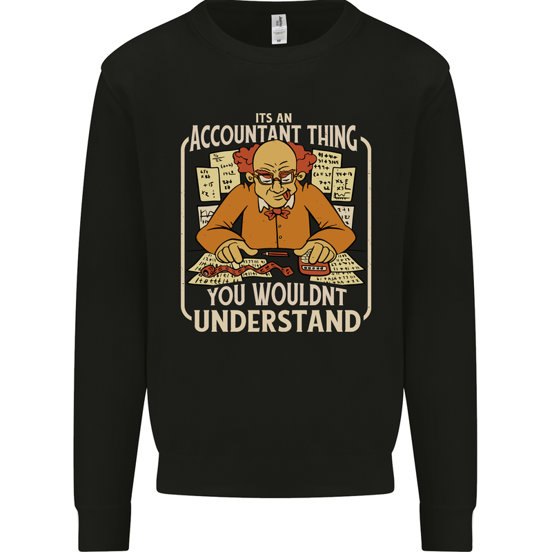 It's an Accountant Thing You Wouldn't Understand Kids Sweatshirt Jumper Black