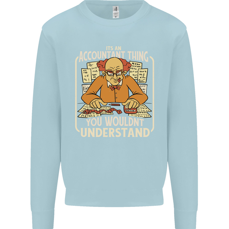 It's an Accountant Thing You Wouldn't Understand Kids Sweatshirt Jumper Light Blue