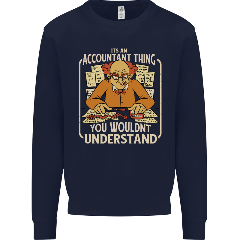 It's an Accountant Thing You Wouldn't Understand Kids Sweatshirt Jumper Navy Blue