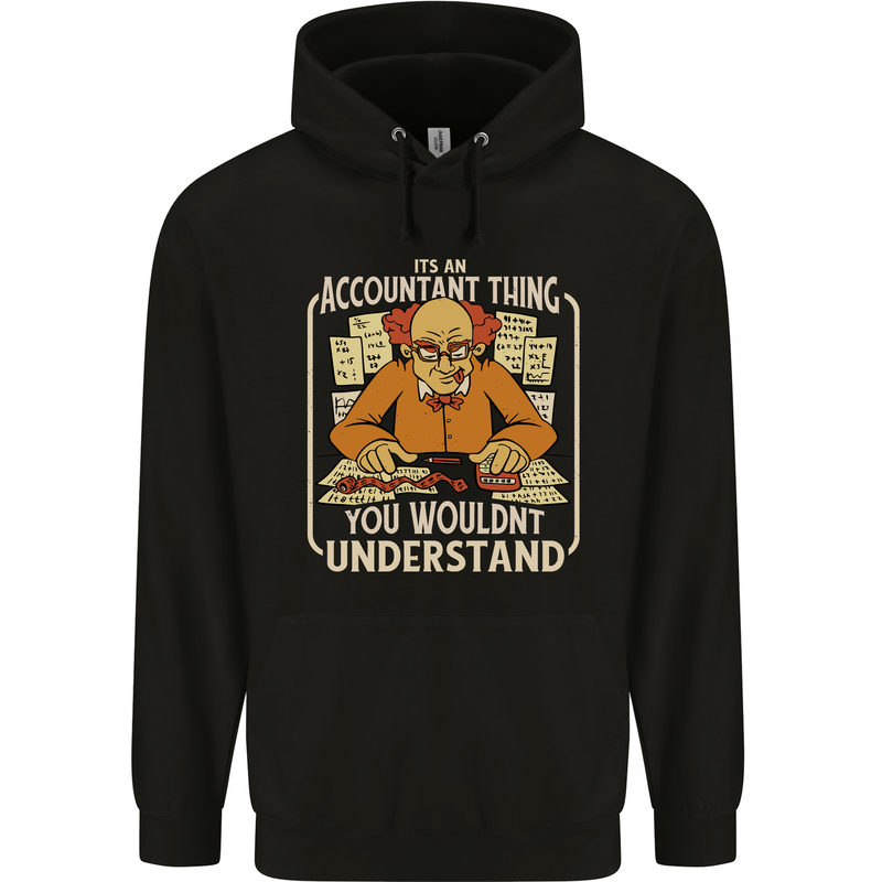 It's an Accountant Thing You Wouldn't Understand Mens 80% Cotton Hoodie Black