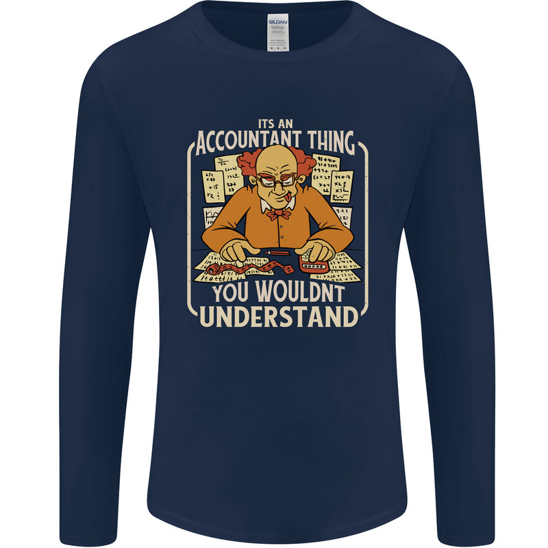 It's an Accountant Thing You Wouldn't Understand Mens Long Sleeve T-Shirt Navy Blue