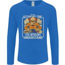It's an Accountant Thing You Wouldn't Understand Mens Long Sleeve T-Shirt Royal Blue
