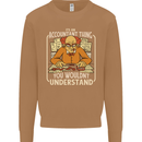 It's an Accountant Thing You Wouldn't Understand Mens Sweatshirt Jumper Caramel Latte