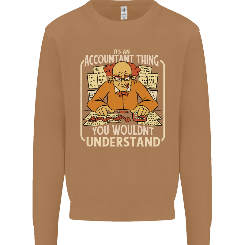 It's an Accountant Thing You Wouldn't Understand Mens Sweatshirt Jumper Caramel Latte