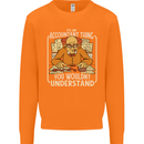 It's an Accountant Thing You Wouldn't Understand Mens Sweatshirt Jumper Orange