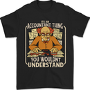 It's an Accountant Thing You Wouldn't Understand Mens T-Shirt 100% Cotton Black