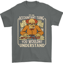 It's an Accountant Thing You Wouldn't Understand Mens T-Shirt 100% Cotton Charcoal