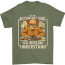 It's an Accountant Thing You Wouldn't Understand Mens T-Shirt 100% Cotton Military Green