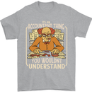 It's an Accountant Thing You Wouldn't Understand Mens T-Shirt 100% Cotton Sports Grey