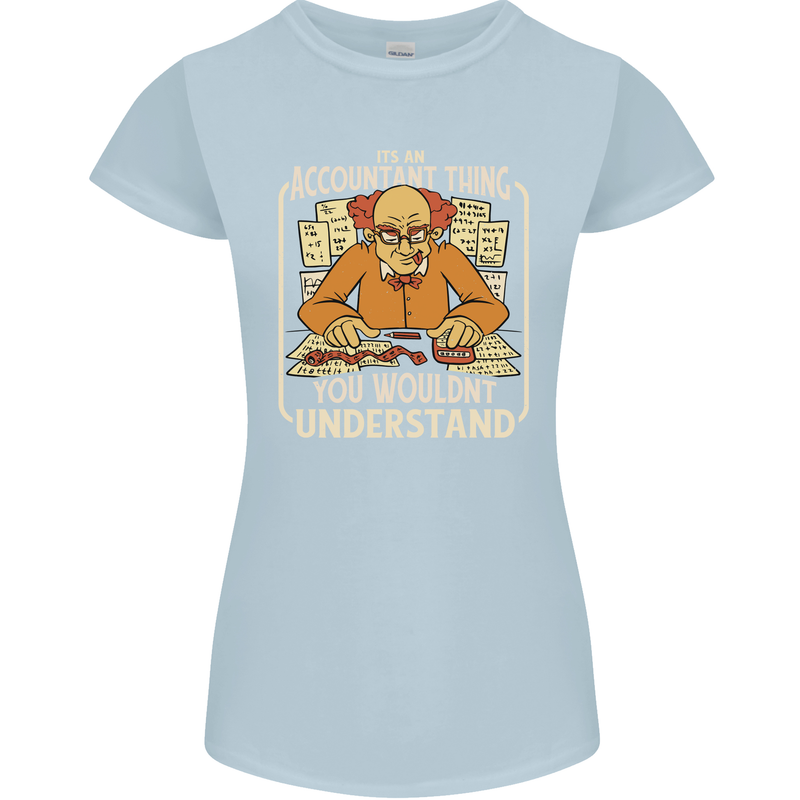 It's an Accountant Thing You Wouldn't Understand Womens Petite Cut T-Shirt Light Blue
