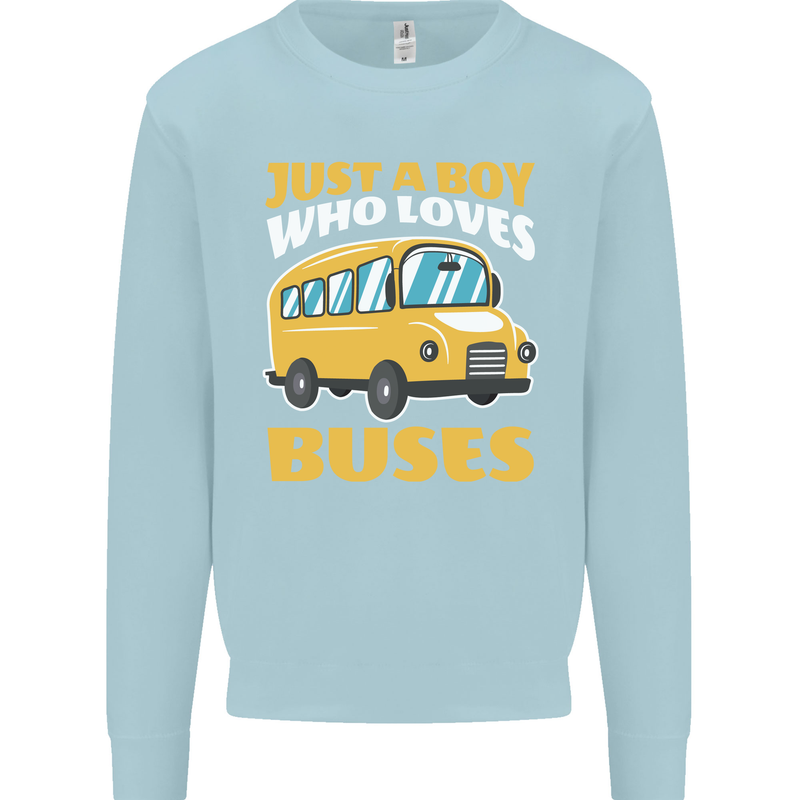 Just a Boy Who Loves Buses Bus Driver Kids Sweatshirt Jumper Light Blue