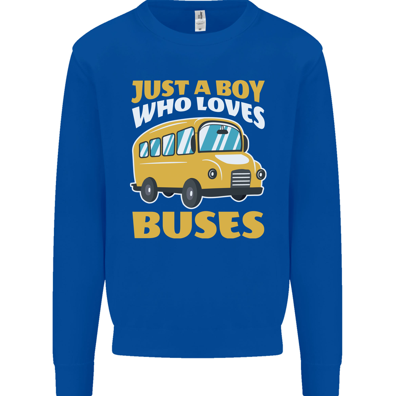 Just a Boy Who Loves Buses Bus Driver Kids Sweatshirt Jumper Royal Blue