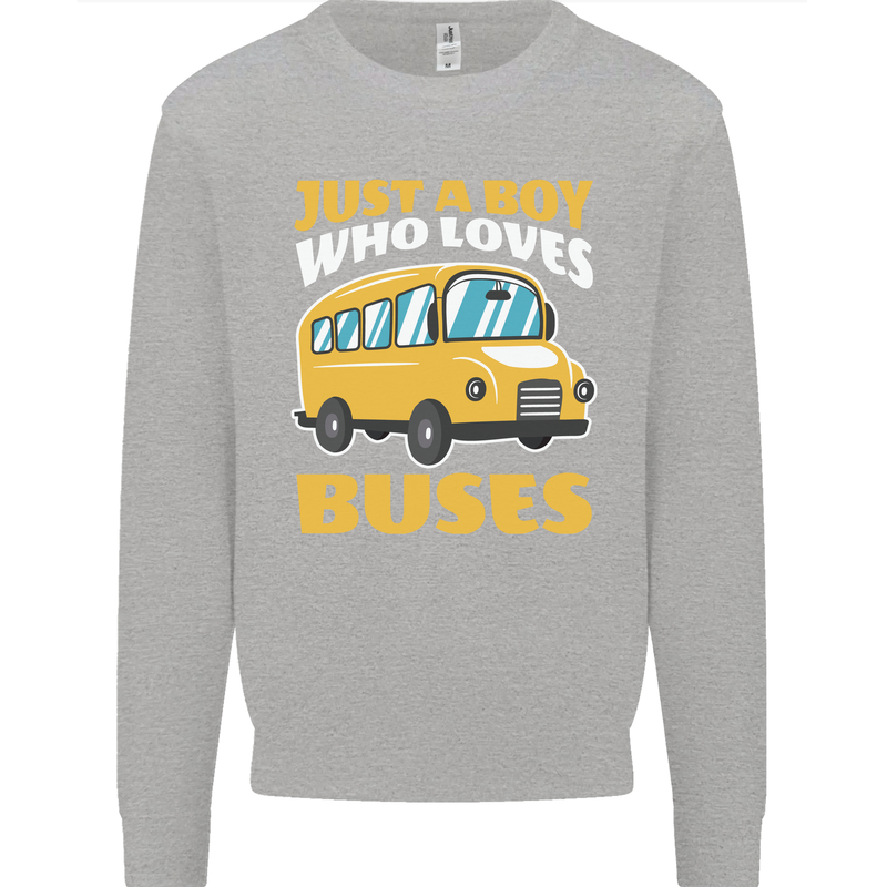 Just a Boy Who Loves Buses Bus Driver Kids Sweatshirt Jumper Sports Grey
