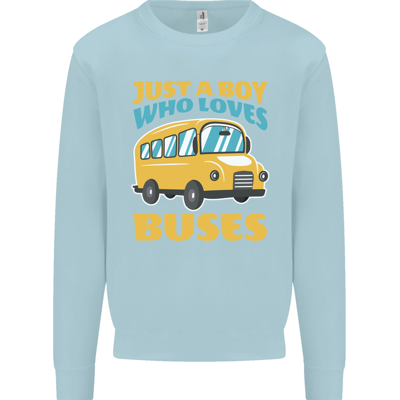 Just a Boy Who Loves Buses Bus Kids Sweatshirt Jumper Light Blue