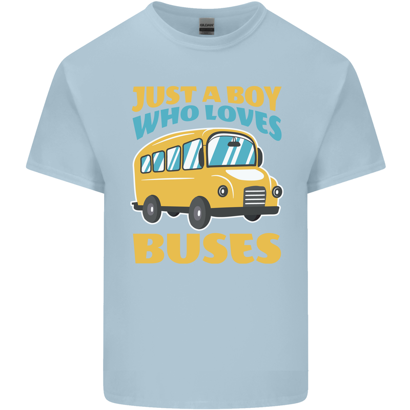 Just a Boy Who Loves Buses Bus Kids T-Shirt Childrens Light Blue