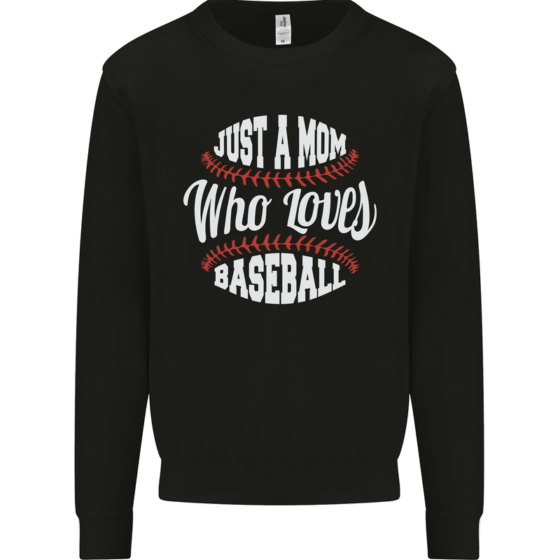 Just a Mom Who Loves Baseball Funny Kids Sweatshirt Jumper Black