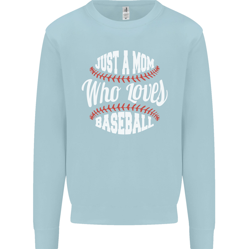 Just a Mom Who Loves Baseball Funny Kids Sweatshirt Jumper Light Blue