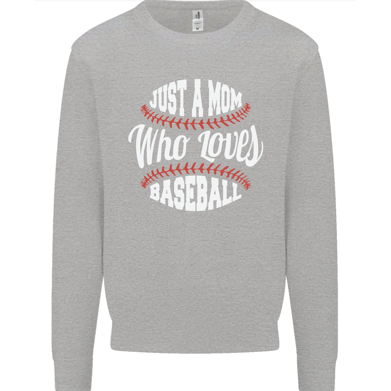 Just a Mom Who Loves Baseball Funny Kids Sweatshirt Jumper Sports Grey