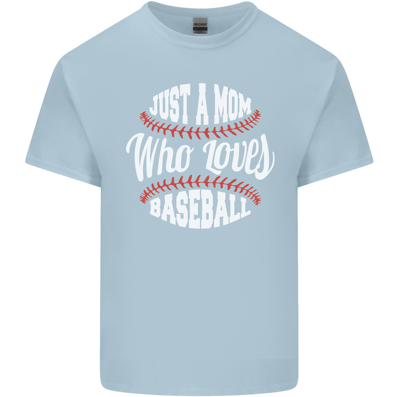 Just a Mom Who Loves Baseball Funny Kids T-Shirt Childrens Light Blue